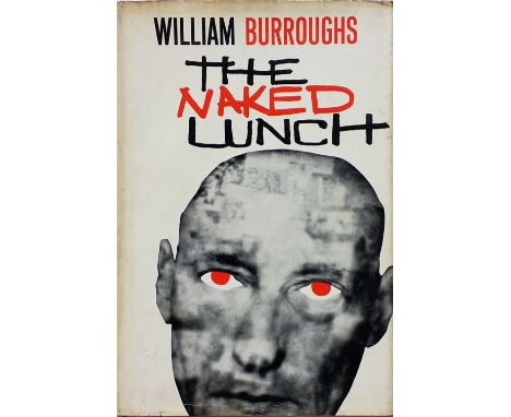 Burroughs (William). The Naked Lunch, 1st U.K. edition London: John Calder, 1964, some light spotting to the endpapers, origi