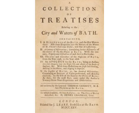 Guidott (Thomas). A Collection of Treatises relating to the City and Waters of Bath..., To which is added, Thermae Redivivae;