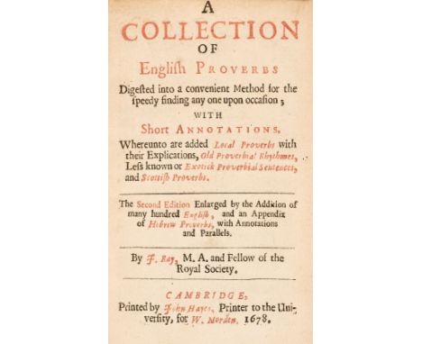 Ray (John). A Collection of English Proverbs, 2nd edition, Cambridge: W. Morden, 1678, title printed in red &amp; black, some