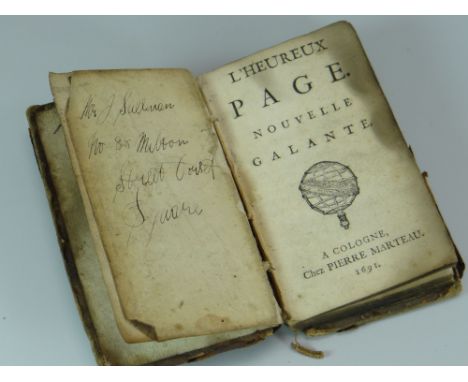 A 1691 VOLUME OF 'L'HEUREUX PAGE NOUVELLE GALANTE' published by Chez Pierre Marteau, Cologne Provenance: entered by descendan