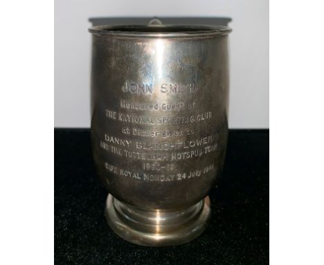 A HM silver tankard presented to John Smith Tottenham Hotspur honoured guest of the National Sporting Club at a dinner given 