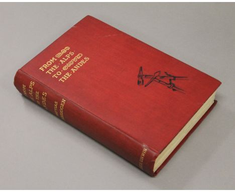 Zurbriggen (Mattias), From the Alps to the Andes, being the autobiography of a mountain guide, first edition, nice copy; toge