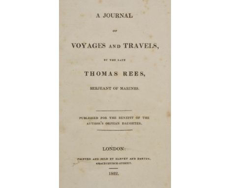 Rees (Thomas). A Journal of Voyages and Travels, published for the Benefit of the Author's Orphan Daughter, printed by Harvey