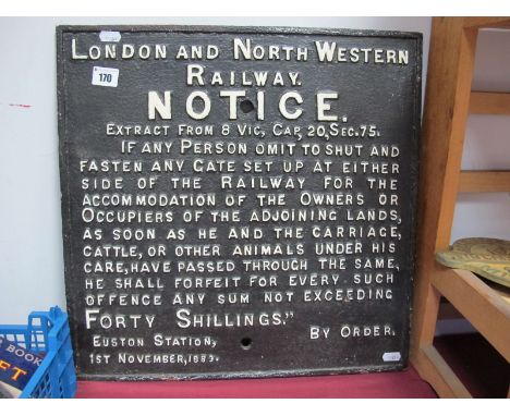 A Cast Iron London and North Western Railway Notice, regarding gate closure, Euston 1883, 45 x 45cms. 