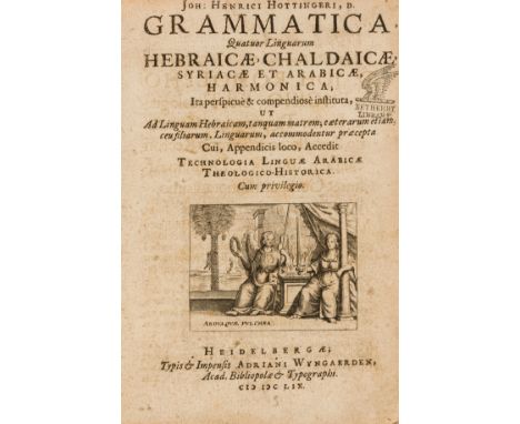 Hottinger (Johann Heinrich) Grammatica, Quatuor Linguarum Hebraicae, Chaldaicae, Syriacae et Arabicae, Harmonica, title with 