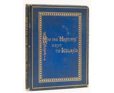 Trollope (Anthony) How the "Mastiffs" went to Iceland, first edition, colour map frontispiece, 14 lithographed plates and 2 m