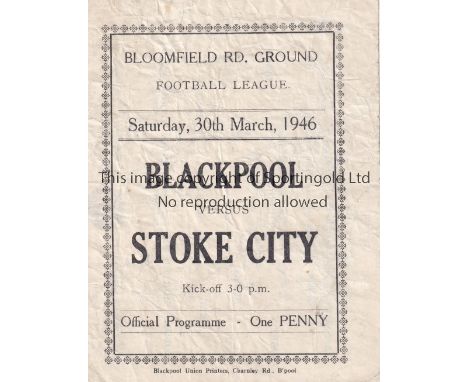 BLACKPOOL   Four Page programme v Stoke City 30/3/1946. Light creasing. No writing. Fair to generally good       