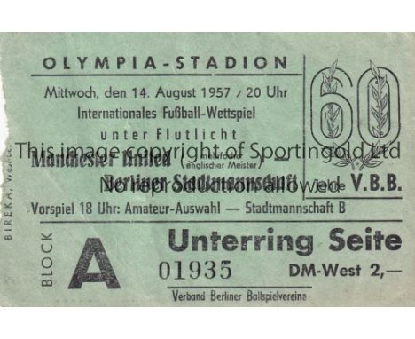MANCHESTER UTD - TICKET         Berlin Select v Manchester United played 14 August 1957 at the Olympic Stadium, Berlin. Origi