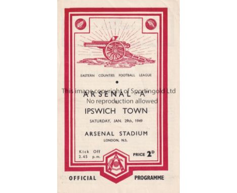 ARSENAL      Programme for the home Eastern Counties League match v Ipswich Town 29/1/1949 at Highbury. Team change.   Genera