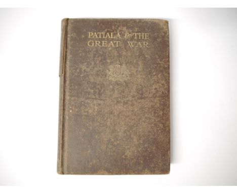 (India, Sikh interest.) 'Patiala and the Great War: a brief history of the Services of the Premier Punjab State', London, Med