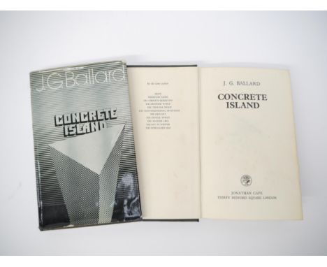 J.G. Ballard: 'Concrete Island', London, Jonathan Cape, 1974, 1st edition, original cloth gilt, dust wrapper, together with a