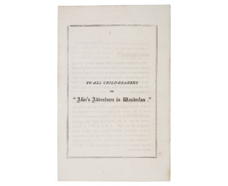 [Dodgson, Charles Lutwidge, 'Lewis Carroll]. To all Child-Readers of "Alice's Adventures in Wonderlan[d].", [Oxford: 1871],  