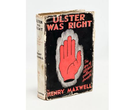 First Edition. Henry Maxwell. Ulster Was Right. 1936.