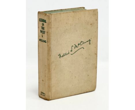 A signed First Edition Clearing In The West, My Own Story. By Nellie L. McClung. An Irish Family in Canada. 1935. Signed by a