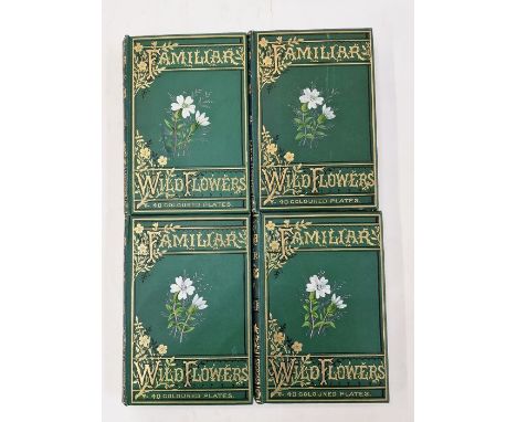 Hulme, F Edward"Familiar Wildflowers", 1st series, Cassell Petter & Galpin, colour plates with tissue guards, vols 1, 2 and 4