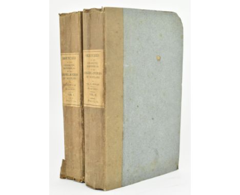 Scottish history. 1822 Sketches of the Character, Manners, and Present State of the Highlanders of Scotland; with details of 