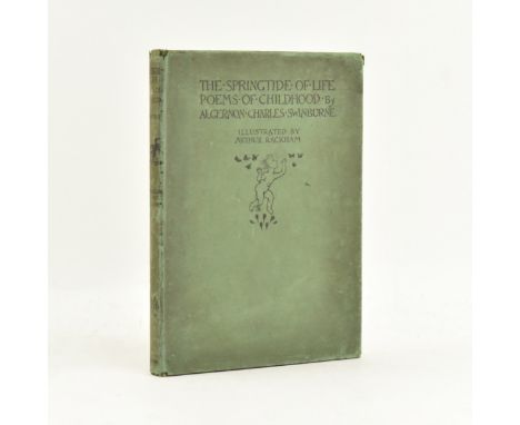 Rackham, Arthur (illus.). 1918 The Springtide of Life, Poems of Childhood by Algernon Charles Swinburne with a preface by Edm