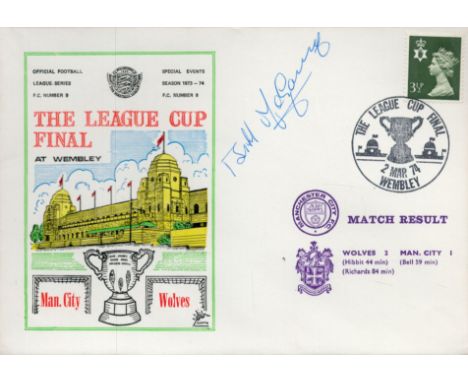 Bill McGarry signed Manchester City v Wolves League Cup Final 1974 Dawn FDC PM The League Cup Final 2 Mar 74 Wembley. Good Co