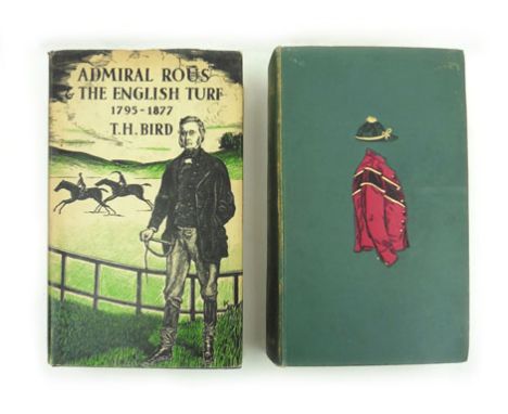 Porter J. : Kingsclere, 1896. 1st.Ed. 8vo Hb. Illustrated binding, teg, portrait frontis; Bird T. : Admiral Rous & The Englis