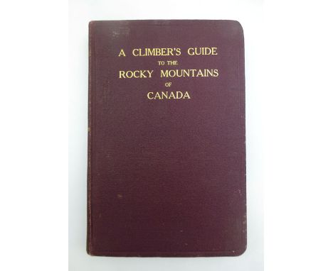 Palmer H. & Monroe Thorington J. : A Climber's Guide to The Rocky Mountains of Canada, 1921. 1st. Ed. 12mo. Red cloth covers,
