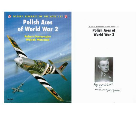 Signed Book Polish Aces of World War 2 by Robert Gretzyngier and Wojtek Matusiak Softback Book 2000 Signed on the first page 