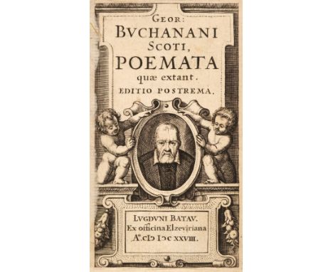 Elzevir Press. Geor. Buchanani Scoti Poemata quae extant. Editio postrema, Leiden: Officina Elzeviriana, 1628, engraved title