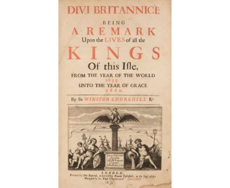 Churchill (Sir Winston). Divi Britannici: Being a Remark upon the Lives of all the Kings of the Isle, from the year of the wo