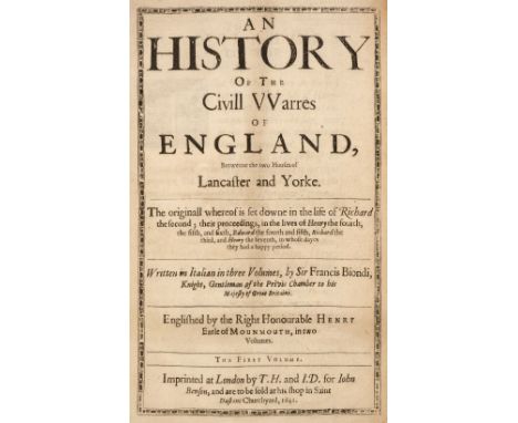 Biondi (Francis). An History of the Civill Warres of England, betweene the two Houses of Lancaster and Yorke..., Englished by