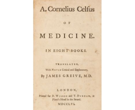 Celsus (Aulus Cornelius). Of Medicine. In Eight Books. Translated, with notes critical and explanatory, by James Greive, M.D,