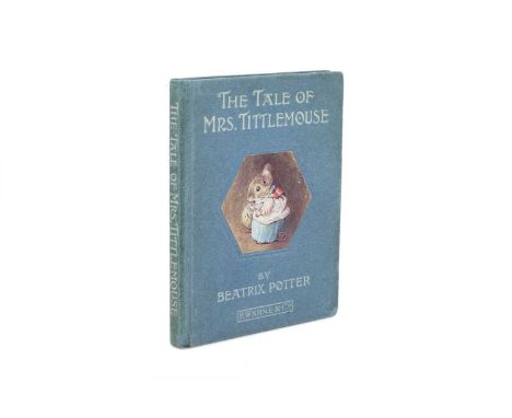 Potter (Beatrix), The Tale of Mrs. Tittlemouse, first edition, 1910Potter (Beatrix) The Tale of Mrs. Tittlemouse, first editi