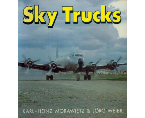 Sky Trucks Softback Book by Karl-Heinz Morawietz & Jorg Weier 1990 First Edition published by Osprey Publishing Ltd London, G