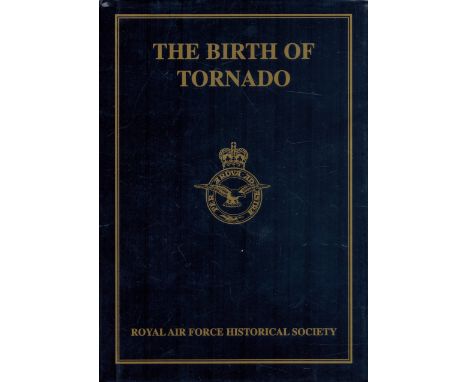 David Robertson Signed Hardback Book - The Birth of Tornado by Royal Air Force Historical Society 2002 First Edition Signed b