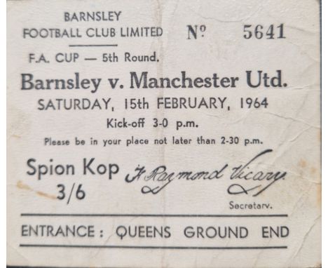 1963-64 BARNSLEY V MANCHESTER UNITED FA CUP 5TH ROUND TICKET
Folds &amp; handling marks
Ref DT