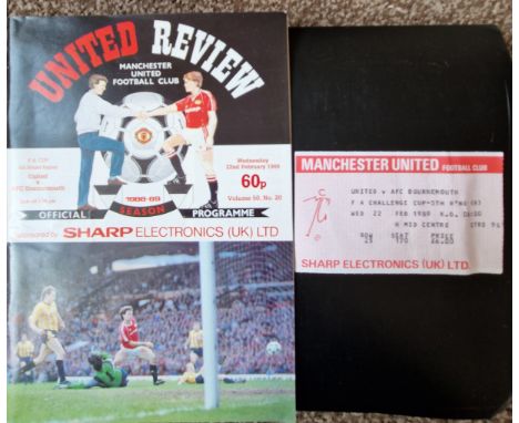1988-89 MANCHESTER UNITED V BOURNENOUTH FA CUP REPLAY PROGRAMME &amp; TICKET
Ref LT