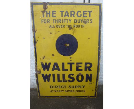 A large rectangular enamel sign advertising Walter Willson 'The Target for thrifty buyers all over the North', 48 x 72".
