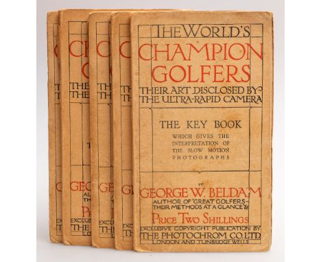 BELDAM, George W - The World's Champion Golfers. Their art disclosed by  the ultra-rapid camera : 5 parts by Walter Hagen, Ab