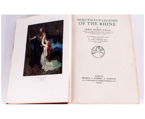 Hero Tales And Legends Of The Rhine By Lewis Spence, fully illustrated 16 drawings by Lt Louis Weirter R.B.A  First edition, 