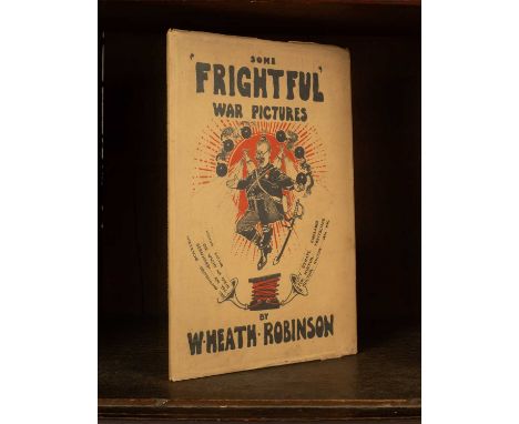 Robinson (W. Heath) Some 'Frightful' War Pictures, London: Duckworth &amp; Co., 1915, large folio, original printed boards, c