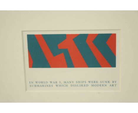 Ian Hamilton Finlay (1925-2006), In World War I, Many Ships Were Sunk By Submarines Which Disliked Modern Art, screen print i