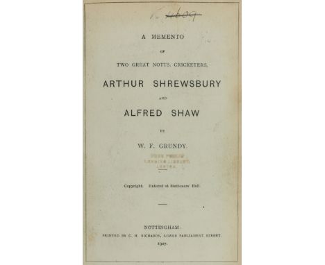 NO RESERVE Cricket.- Grundy (W. F.) A Memento of Two Great Notts. Cricketers, Arthur Shrewsbury and Alfred Shaw, first editio