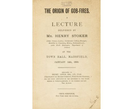 NO RESERVE Spontaneous combustion.- Mining.- Stoker (Henry) The Origin of Gob-Fires. A Lecture, lightly browned, ex-library w