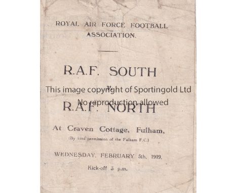 SERVICES FOOTBALL AT FULHAM FC 1919      Programme for RAF South v RAF North 5/2/1919, slightly creased and slight wear. Play