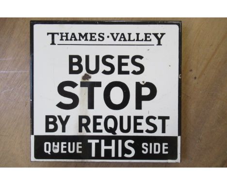 A two sided enamel Thames Valley "BUSES STOP BY REQUEST" sign, 16" x 15 3/4"&nbsp;(Est. plus 21% premium inc. VAT)