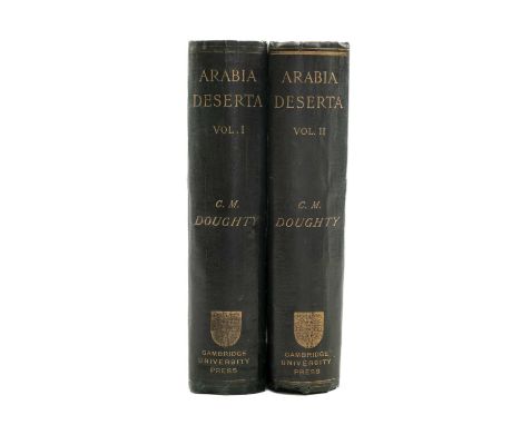 DOUGHTY (C.M), Arabia Deserta. 2 vols, FIRST EDITION, folding plates, illustrations, folding colour map in pocket at end of v