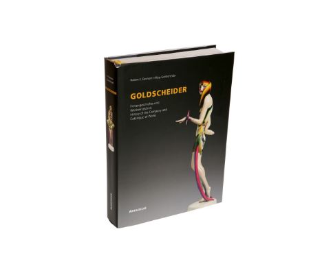 DECHANT (ROBERT E.) AND GOLDSCHEIDER (FILIPP), GOLDSCHEIDER, HISTORY OF THE COMPANY AND CATALOGUE OF WORKS.