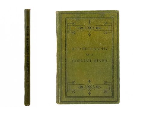 OLIVER, Thomas. 'Autobiography of a Cornish Miner'.  First edition, original brown cloth, some toning but otherwise a very go