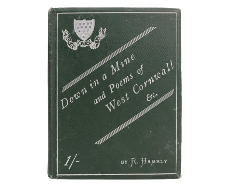 (Mining) R. Hambly 'Down in a Mine and Poems of West Cornwall,' Second edition, scarce green cloth with silver gilt decoratio