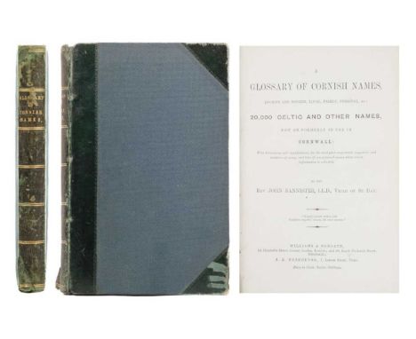 BANNISTER, John. 'A Glossary of Cornish Names, Ancient and Madern, Local, Family, Personal, &c.: 20,000 Celtic and Other Name