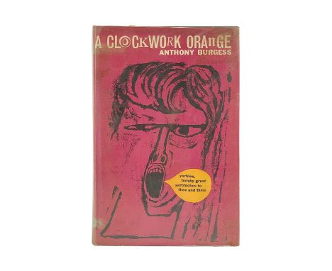 BURGESS, Anthony. 'A Clock Work Orange,'  First edition, first issue, bound in black boards and with the wide-flapped dust ja