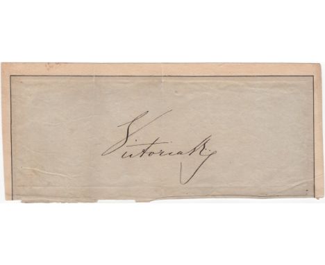 VICTORIA: (1819-1901) Queen of the United Kingdom Great Britain & Ireland 1837-1901. A fine, dark ink signature ('Victoria R 